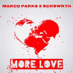 More Love (feat. Marco Park$)