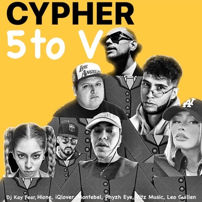 Cypher 5To V (feat. Hione, Phyzh Eye, iQlover, Montebel, Leo Guillen & Vitz Music) - Single