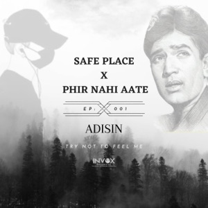 Safe Place X Phir Nahi Aate