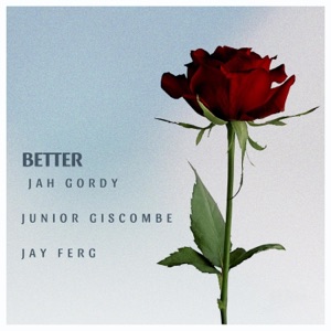 Better (feat. Jay Ferg & Junior Giscombe)