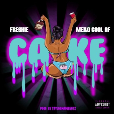Cake (feat. Mello Cool AF) - Single