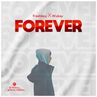 Forever (feat. Wizkay) - Single - Fresh Boy