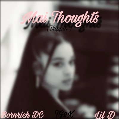 Mai Thoughts (Trippin') (feat. LilD) - Single