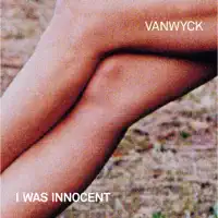 I Was Innocent — VanWyck