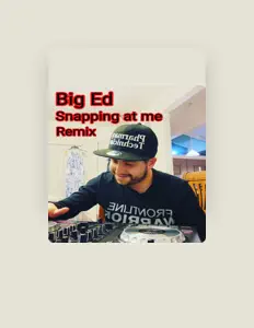 聆聽 Big Ed、觀看音樂影片、閱讀小傳、查看巡演日期等！