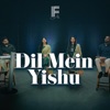 Dil Mein Yishu - Single