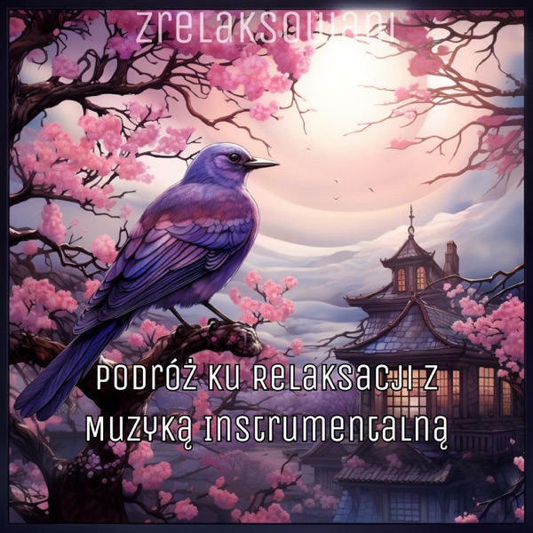 Podróż Ku Relaksacji z Muzyką Instrumentalną