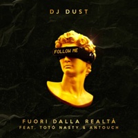 FUORI DALLA REALTÀ (feat. Totò Nasty & Antouch) - Single - Dj Dust