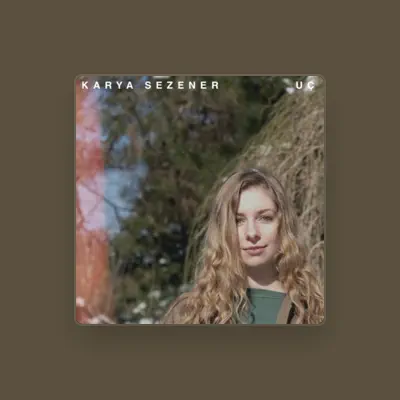 Listen to Karya Sezener, watch music videos, read bio, see tour dates & more!