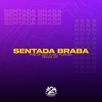 Sentada Braba - Single - Mc Yuri BH, Preta DZY & DJ PH DA VP