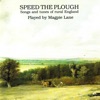 Speed the Plough: Songs and Tunes of Rural England