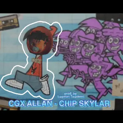 Listen to Chip Skylar - Single by Cgx Allan
