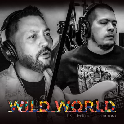 Wild World (feat. Eduardo Tanimura) - Single