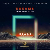 Dreams (Will Come Alive) [feat. DJ Squared] [Klaas Remix] artwork