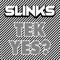 Tek Yes - Slinks lyrics