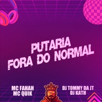 Putaria Fora do Normal (feat. DJ TOMMY DA JT) - Single - MC Fahah, MC Quik & DJ KATH