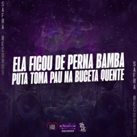 Ela Ficou de Perna Bamba - Puta Toma Pau na Buceta Quente - Single - Maguina MC & Dj Felipe Amadeu