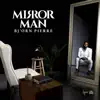 Bj'orn Pierre - Mirror Man