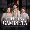 CHEIRO NA CAMISETA - Single