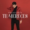 Te Mereces - Single