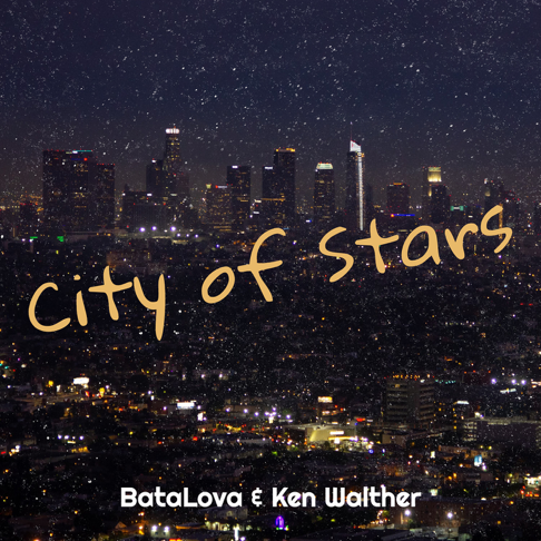 City of Stars by BataLova & Ken Walther - Song on Apple Music