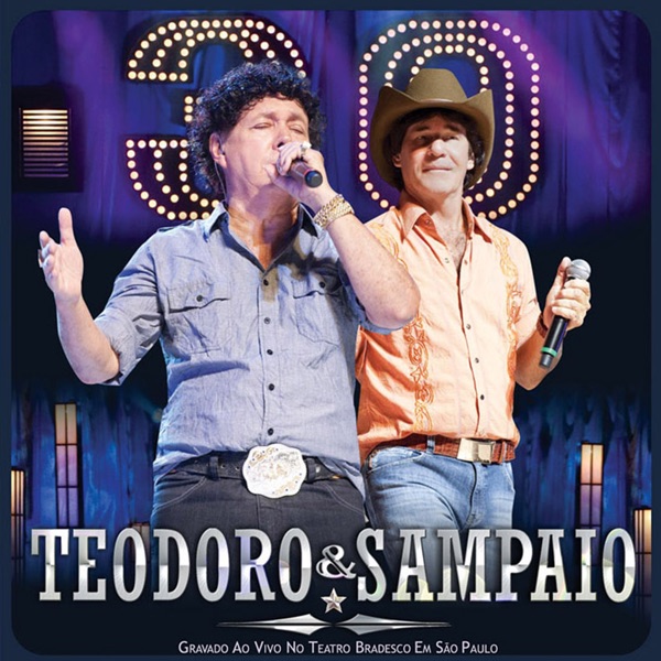 Teodoro & Sampaio (Ao Vivo) - Teodoro & Sampaio & Pedro Bento E Zé Da Estrada