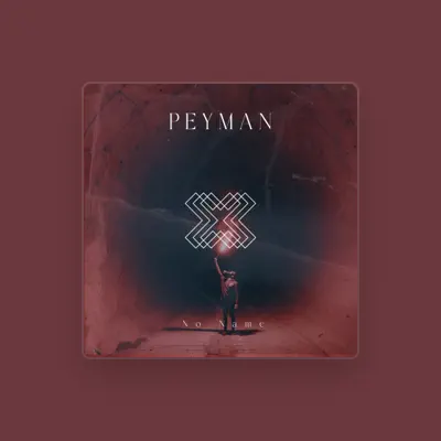 Listen to Peyman, watch music videos, read bio, see tour dates & more!