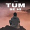 Tum Se Hi (Slowed & Reverb) artwork
