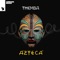 Azteca - Themba lyrics