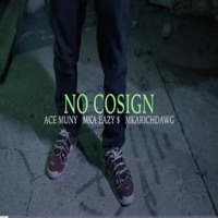 No Cosign (feat. MKA Richdawg & MKA Eazy $) - Single - Ace Muny