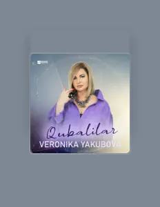 聆聽 Veronika Yakubova、觀看音樂影片、閱讀小傳、查看巡演日期等！
