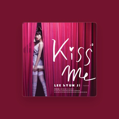 Listen to Lee Hyun Ji, watch music videos, read bio, see tour dates & more!