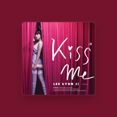 Listen to Lee Hyun Ji, watch music videos, read bio, see tour dates & more!