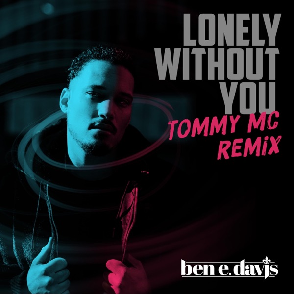 Lonely Without You (Tommy MC Remix) - Single