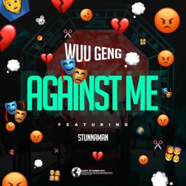 Against Me (feat. Stunnaman) Wuu Geng