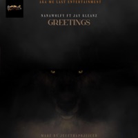 GREETINGS (feat. JAY KLEANZ) - Single - nanawolfy