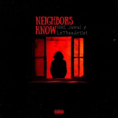 Neighbors (feat. LoTheeArtist) - Single