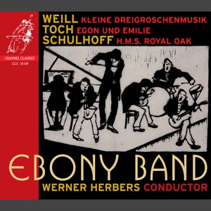 Weill: Kleine Dreigroschenmusik, Toch: Egon und Emilie, Schulhoff: HMS Royal Oak