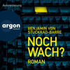 Noch wach? (Ungekürzte Autorenlesung) - Benjamin von Stuckrad-Barre