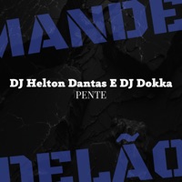 Pente - Single - Dj Helton Dantas & DJ DOKKA