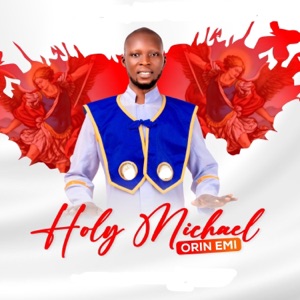 Holy Michael.. Orin Emi