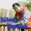 Tui Amar Jibon Moron - Single