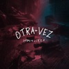 OTRA VEZ - Single