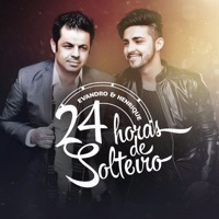 24 Horas de Solteiro - Single - Evandro & Henrique