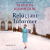 Reluctant Informer: A Page-turning Tale of Love and Impossible Choices - Marion Kummerow