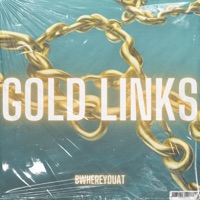 Gold Links - Single - BWhereYouAt