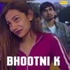 Bhootni K - Single