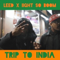 Trip To India (feat. Iight So Boom) - Single - Leed