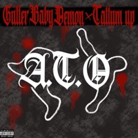 A.T.O (feat. Tattum Up) - Single - Gutter Baby Demon