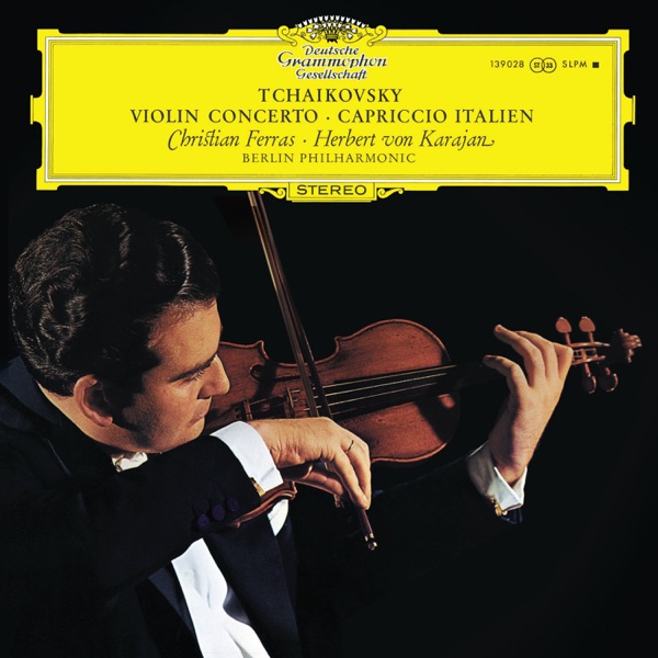 Tchaikovsky: Violin Concerto; Capriccio Italien (Christian Ferras Edition, Vol. 13)